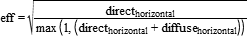  eff= sqrt(direct_horizontal / max(1,(direct_horizontal + diffuse_horizontal))) 